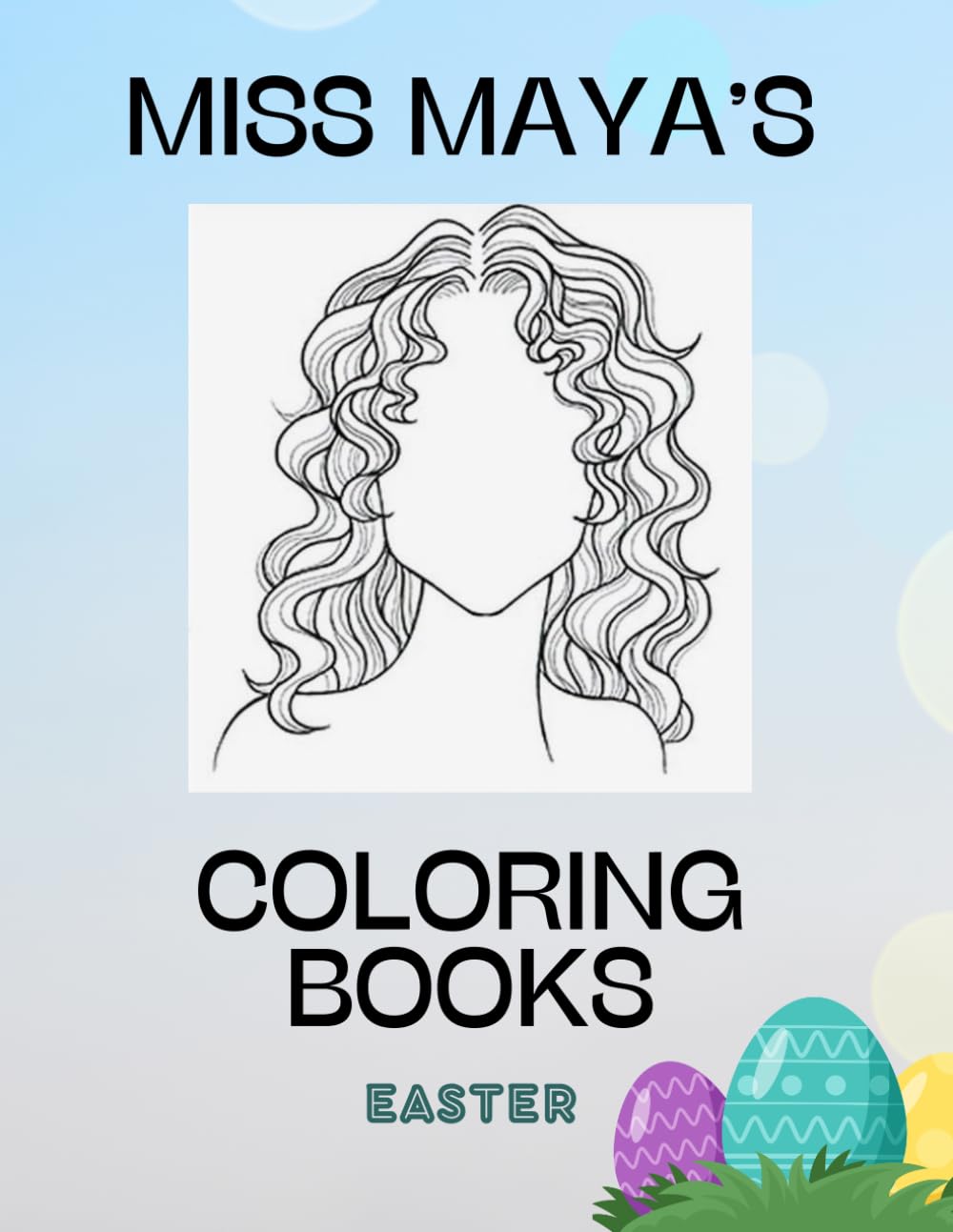 Easter: Miss Maya's Coloring Books