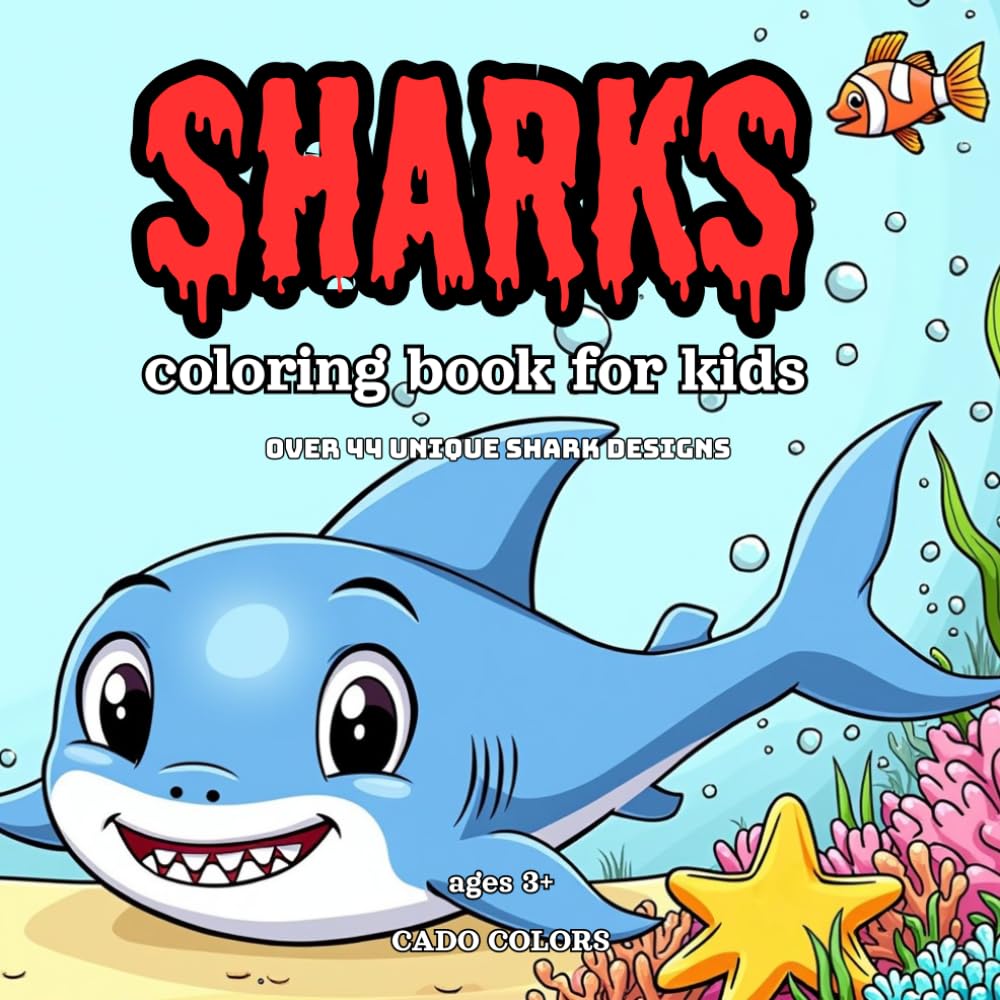 Sharks!: A Fin-tastic kids coloring book – Amazing Sharks, Ocean Friends, and Underwater Fun