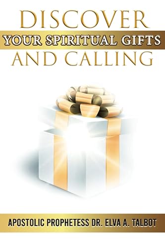 Discover Your Spiritual Gifts And Calling The manual for spiritual gifts