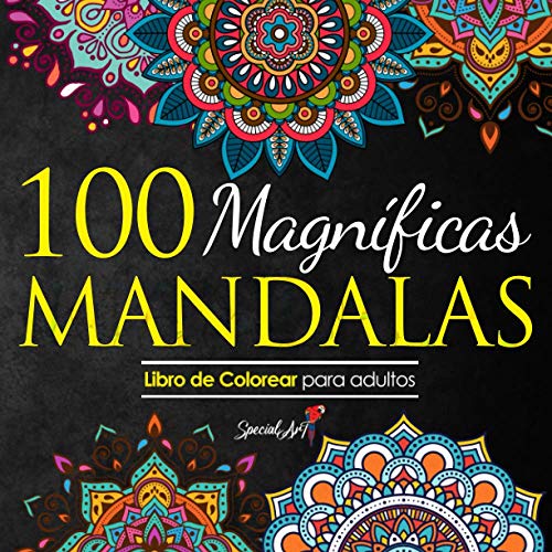 100 Magnificas Mandalas: Libro de Colorear. Mandalas de Colorear para Adultos, Excelente Pasatiempo