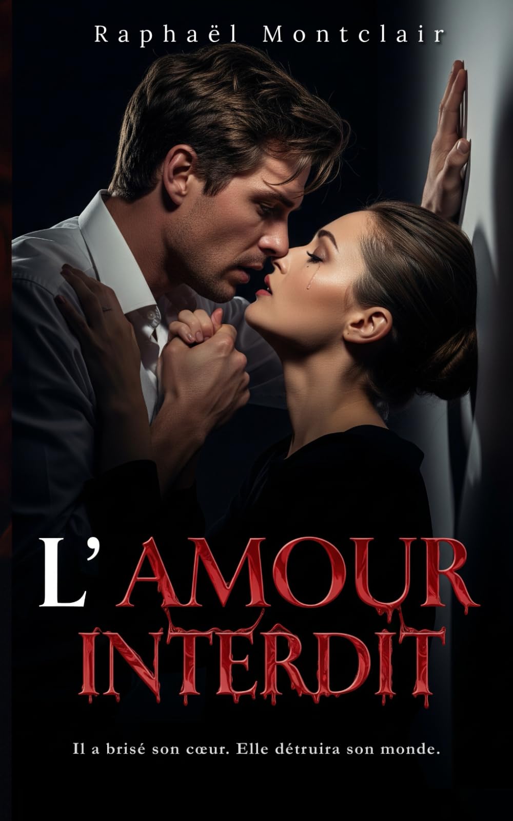 L’Amour Interdit: Il a brisé son cœur. Elle détruira son monde.