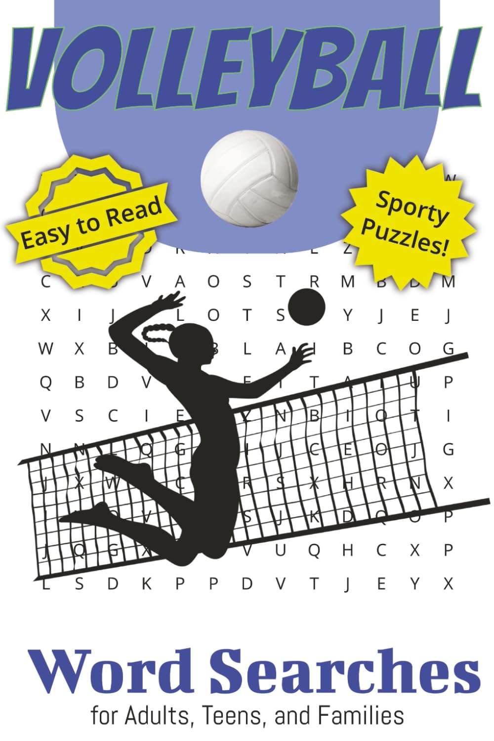 Volleyball Word Searches: Word Searches with Easy to Read Print for Family Fun about Volleyball, Volleyball Games, Volleyball Terms, and More | 6x9 ... Gift for Vacations, Games, and Free Times