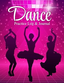 Dance Practice Log & Journal: Dance Class Tracker, Choreography Notebook with Space For Sketching Dance Steps, Pink & Cute Cover For Women, Girls, Teachers and All Dancers