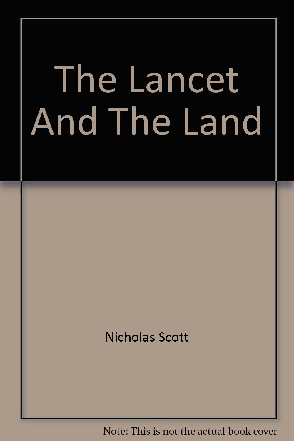 The Lancet And The Land Nicholas Scott Books