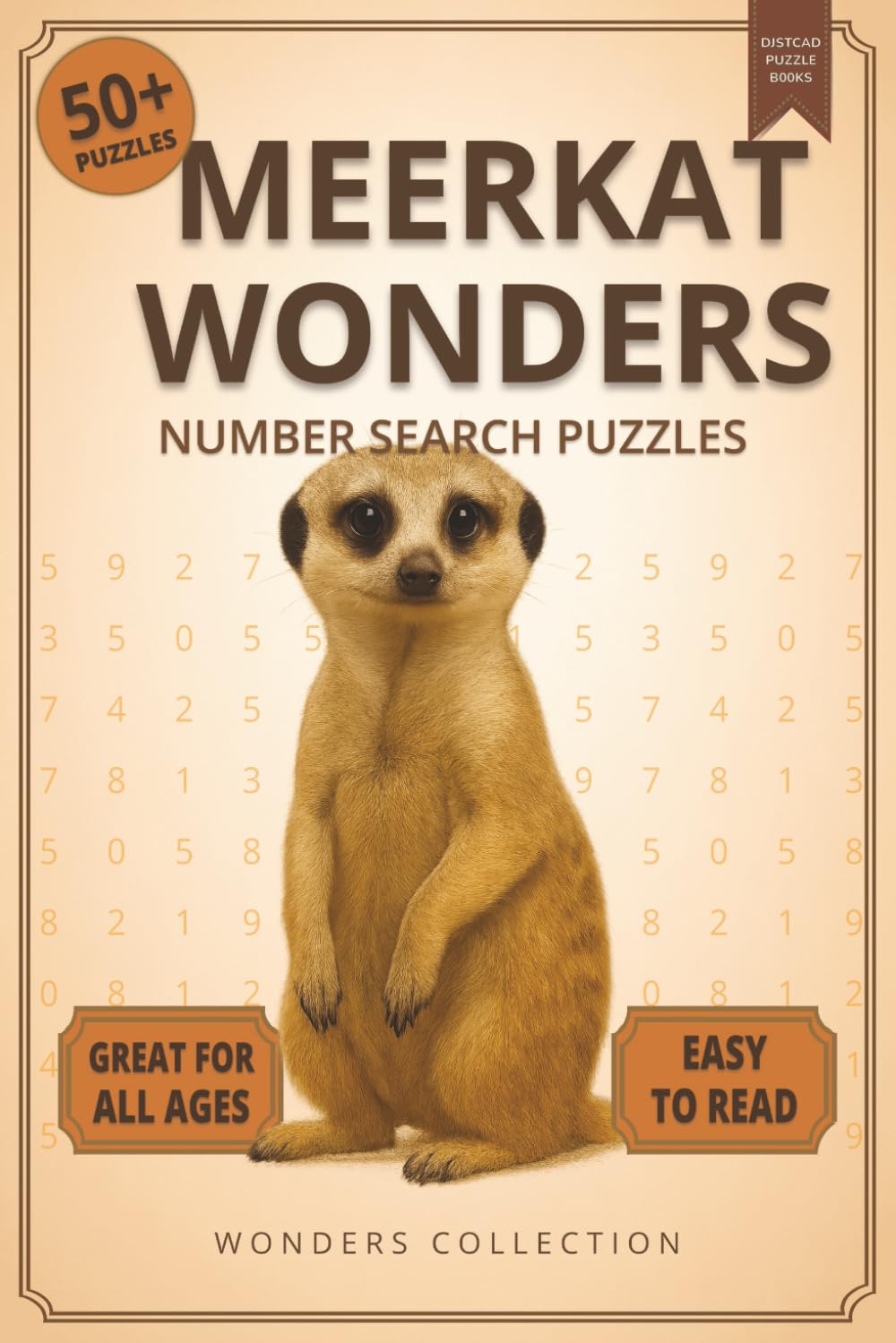 Meerkat Wonders Number Search: Fun & Relaxing Large-Print Puzzle Book for All Ages: 50+ Easy-to-Read Number Search Puzzles Featuring Curious Meerkats ... (Animal Wonders Number Search Puzzle Series)