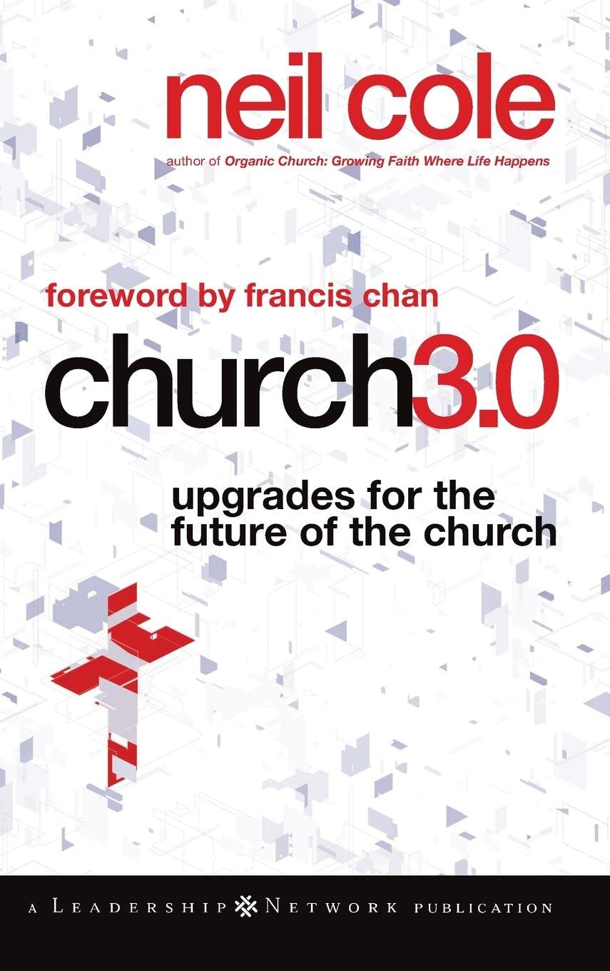 Church 3.0: Upgrades for the Future of the Church: 49 (Jossey-Bass Leadership Network Series)