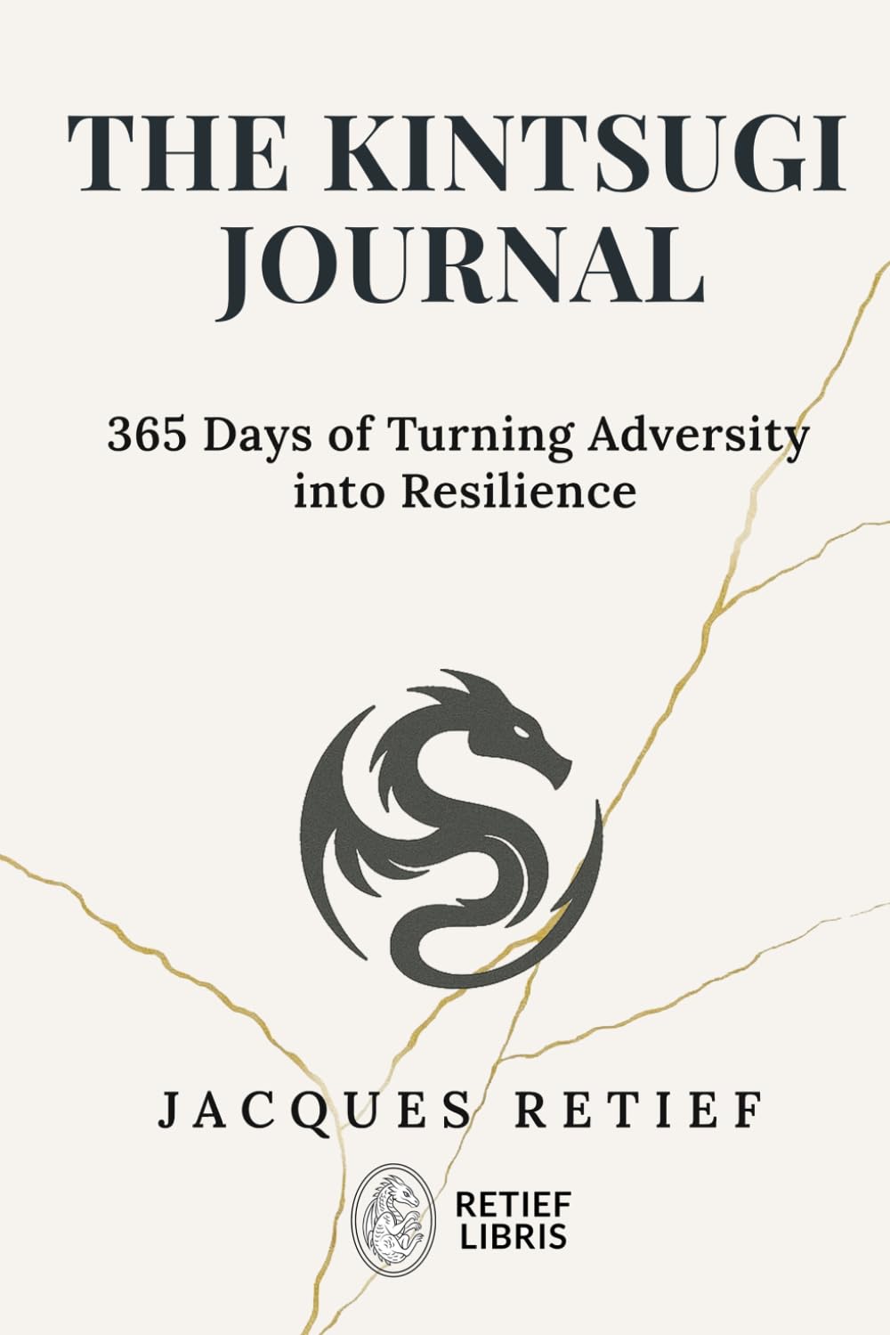 The Kintsugi Journal: 365 Days of Turning Adversity into Resilience (The Kintsugi Resilience Series)