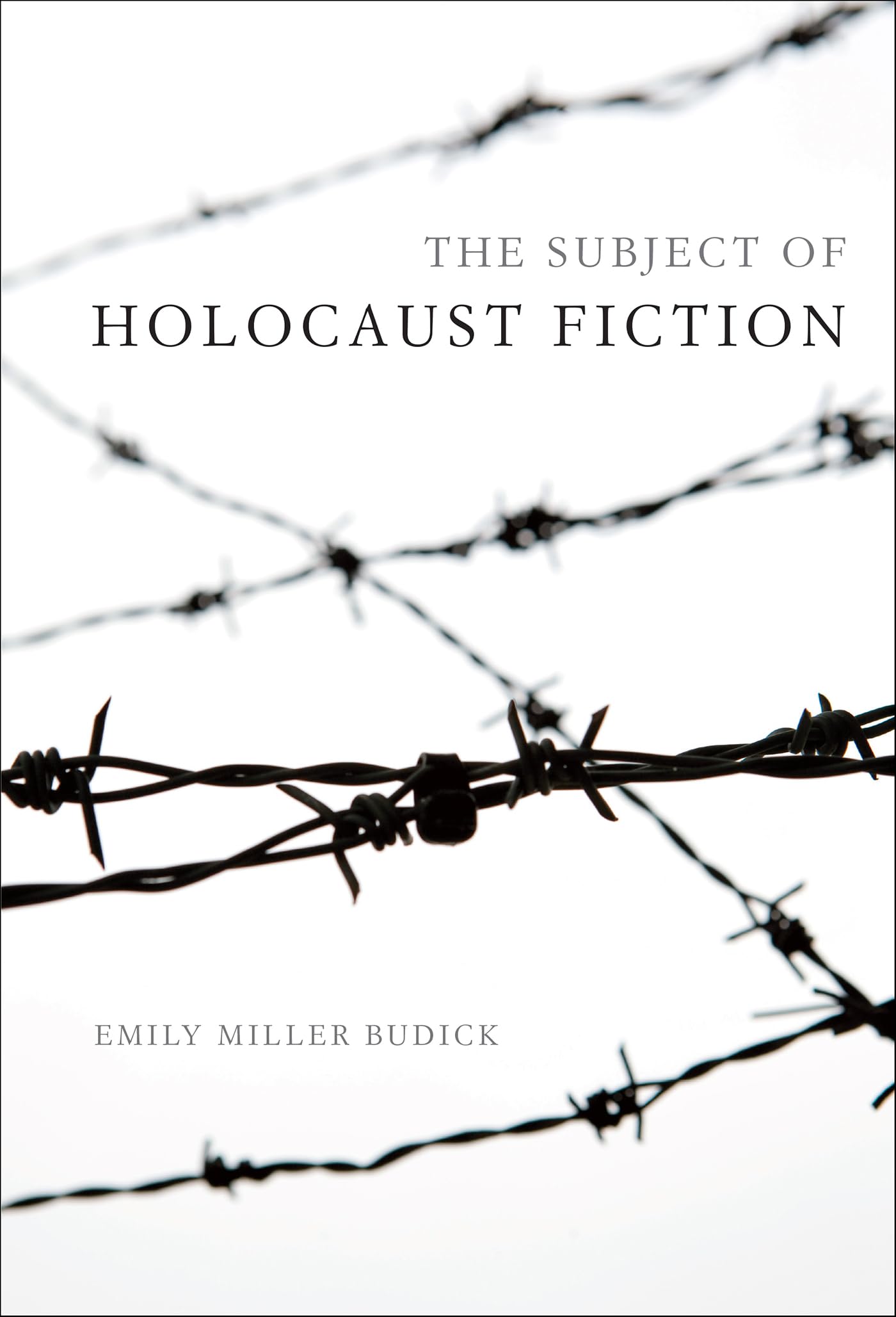 The Subject of Holocaust Fiction (Jewish Literature and Culture)