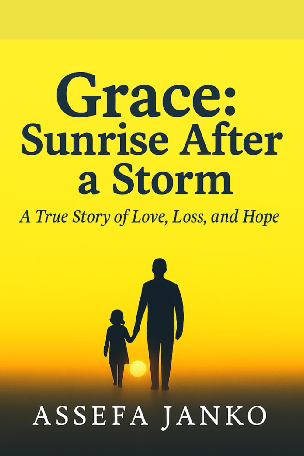 Grace: Sunrise After a Storm: A True Story of Love, Loss, and Hope
