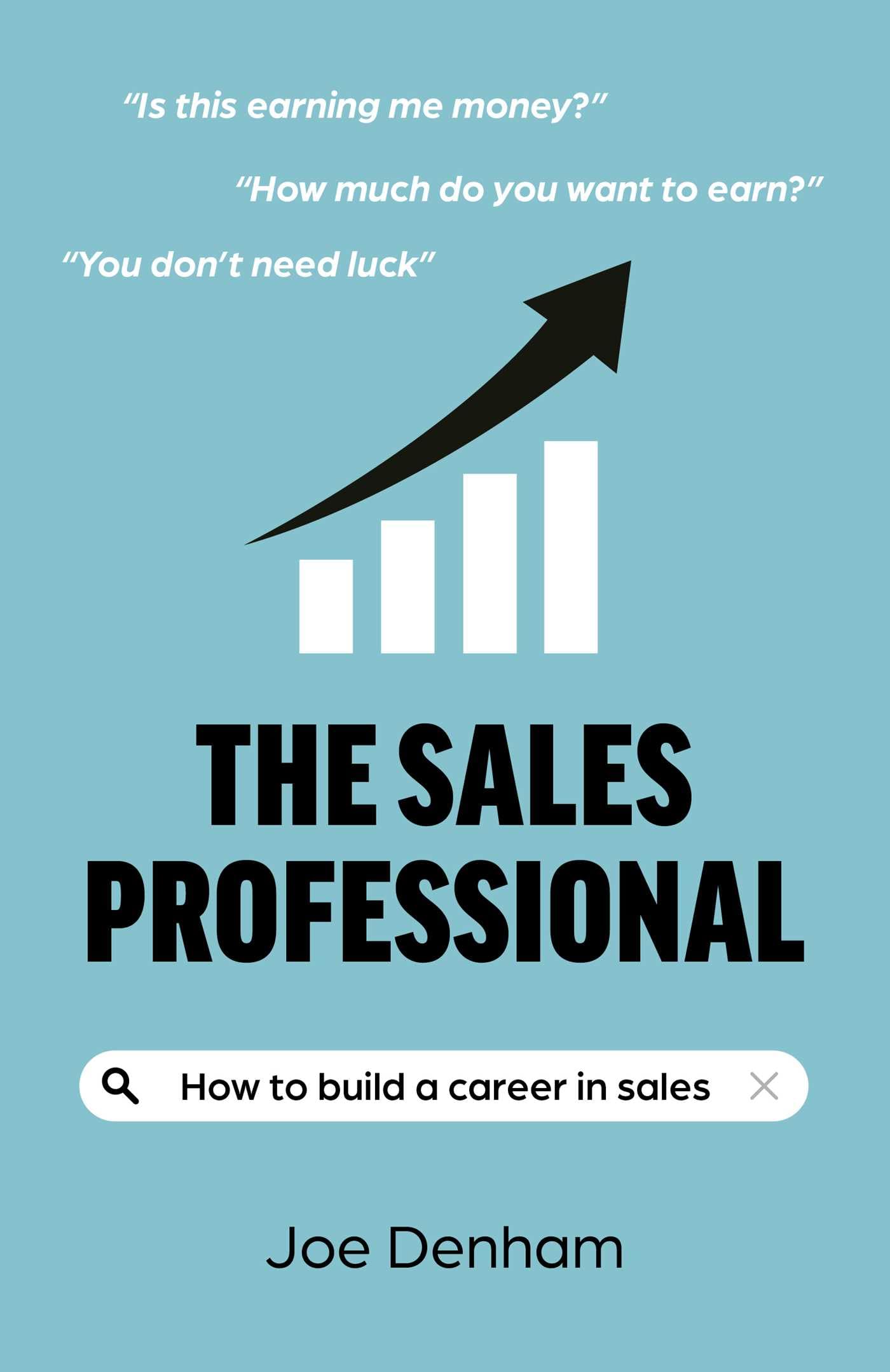 The Sales Professional: How to build a career in sales