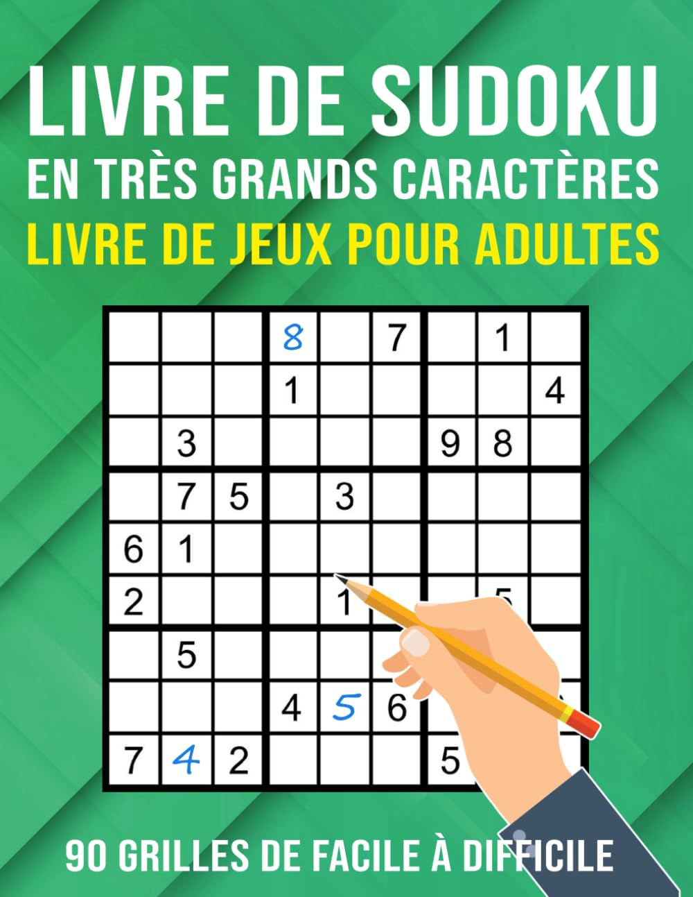 Livre de Sudoku en Très Grands Caractères pour Adultes: 90 Grilles de Facile à Difficile pour Adultes, Seniors et Personnes Malvoyantes