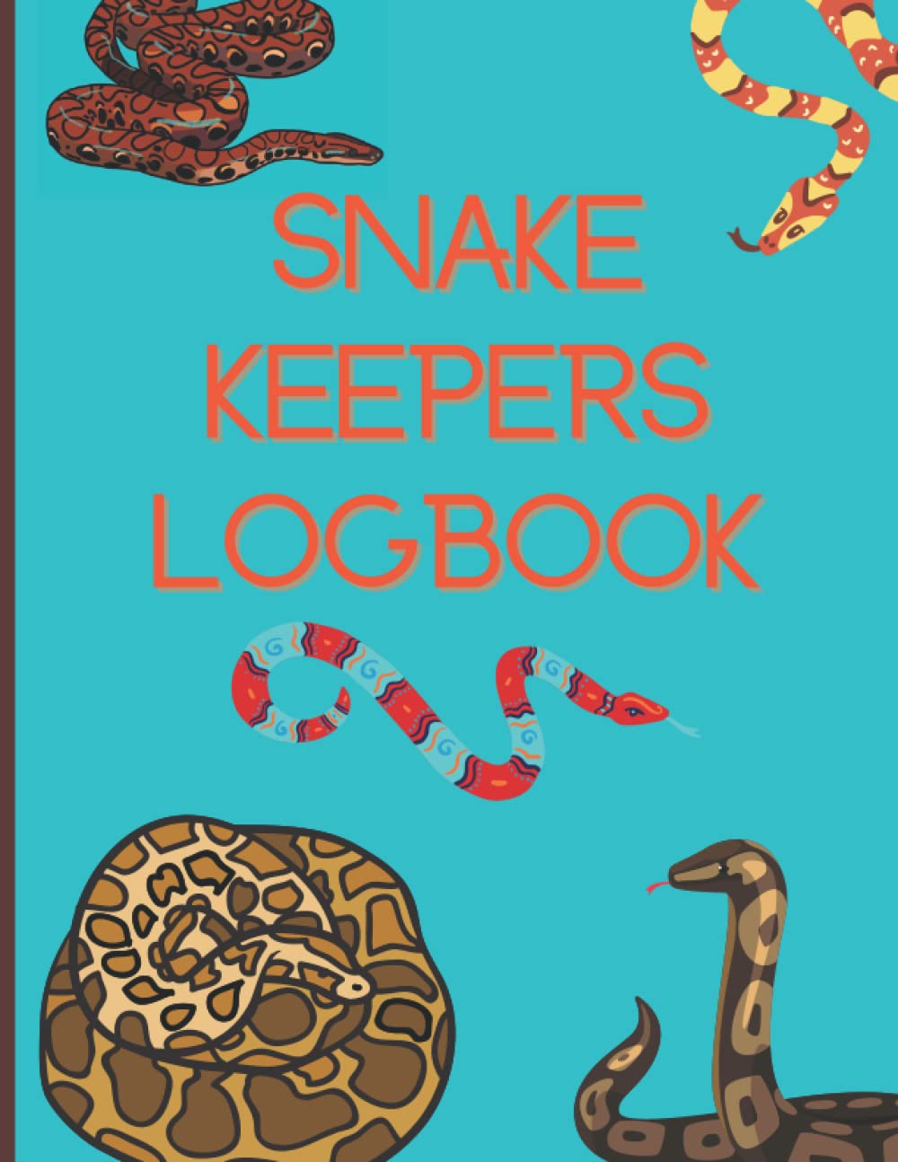 Snake Keepers Logbook: Record All the Important Information With this Journal