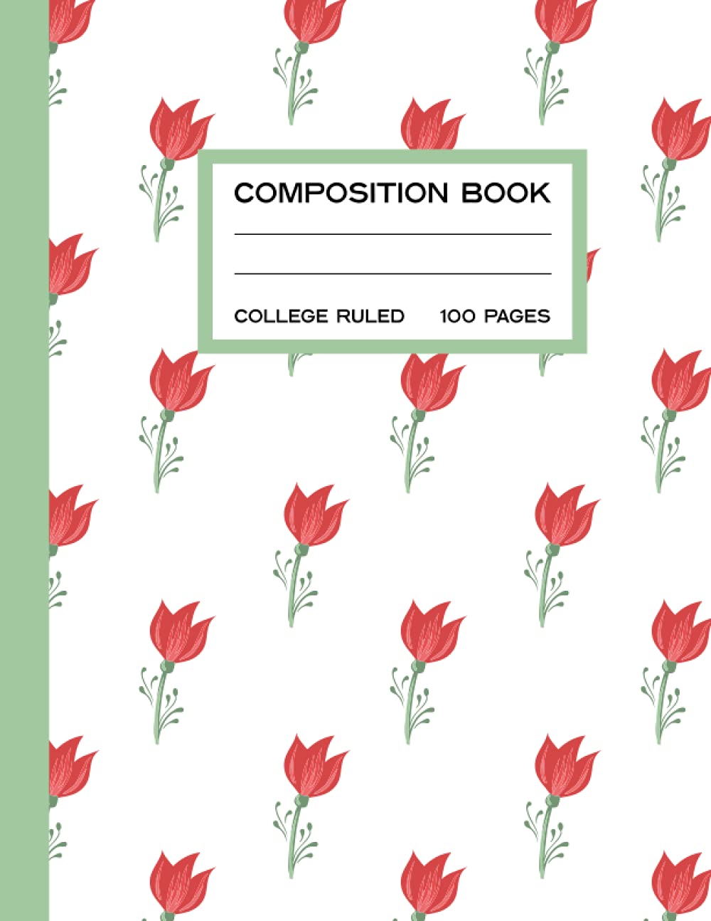 Flowers Composition Notebook: 100, 8.5x11 College Ruled Paper Subject Book for school and homework