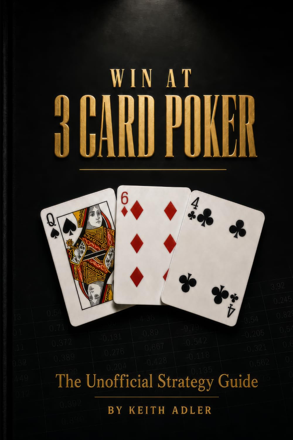 Win at 3 Card Poker: The Unofficial Strategy Guide