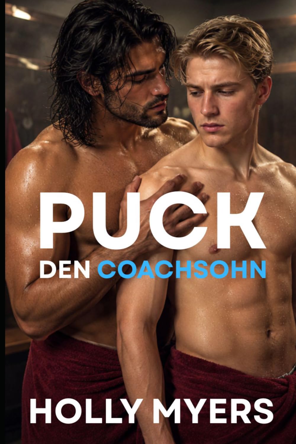 Puck den Coachsohn: Eine dunkle MM-Hockey-Romance (Puckboys Entfesselt)