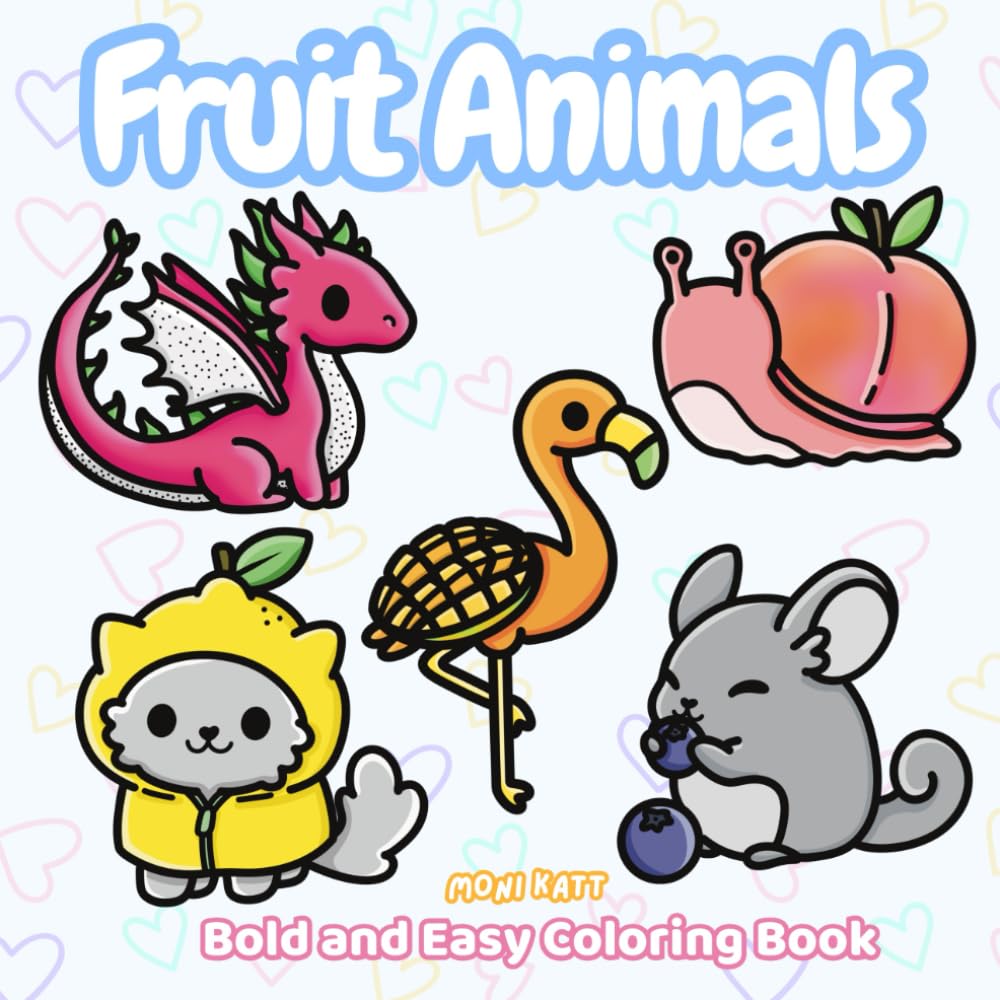 Fruit Animals A Bold and Easy Coloring Book: Cute Animals Dressed as Fruit and Fruit Hybrids (Bold and Easy Coloring Books by Moni Katt)