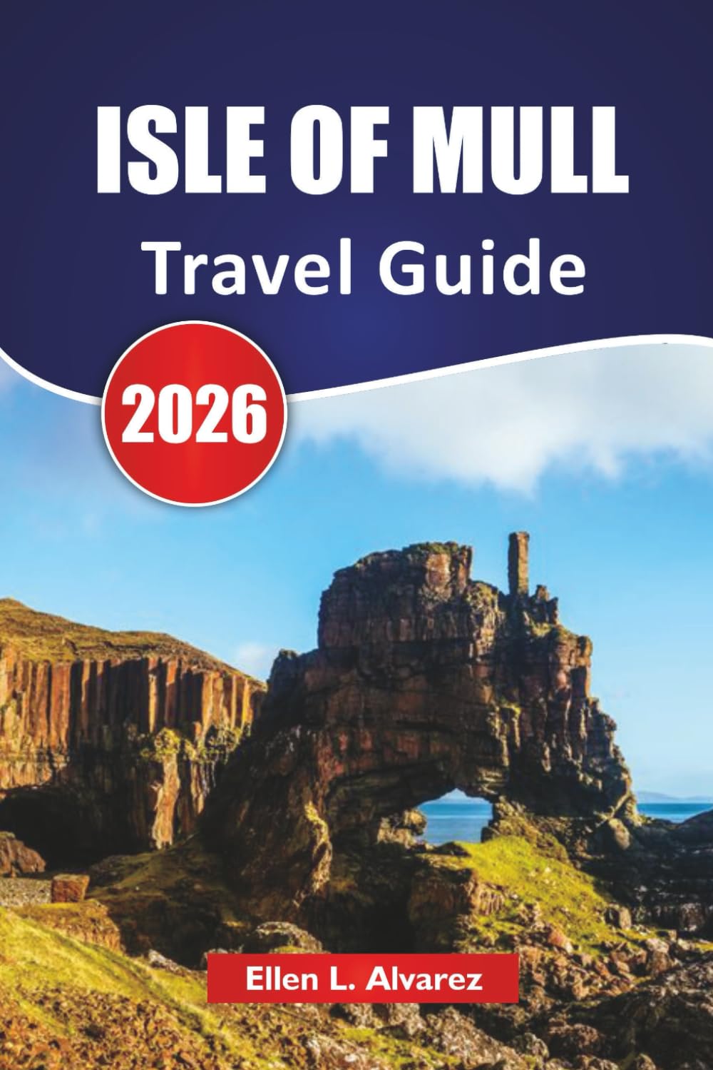 ISLE OF MULL TRAVEL GUIDE 2026: Discover Top Attractions, Wildlife Viewing, Local Cuisine, Itineraries, and Travel Tips for Exploring Scotland’s Hebridean Gem