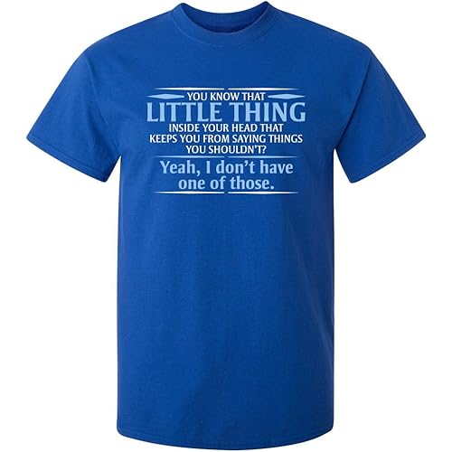 You Know The Little Thing Cool Graphic Sarcastic Sarcasm Novelty Funny T Shirt