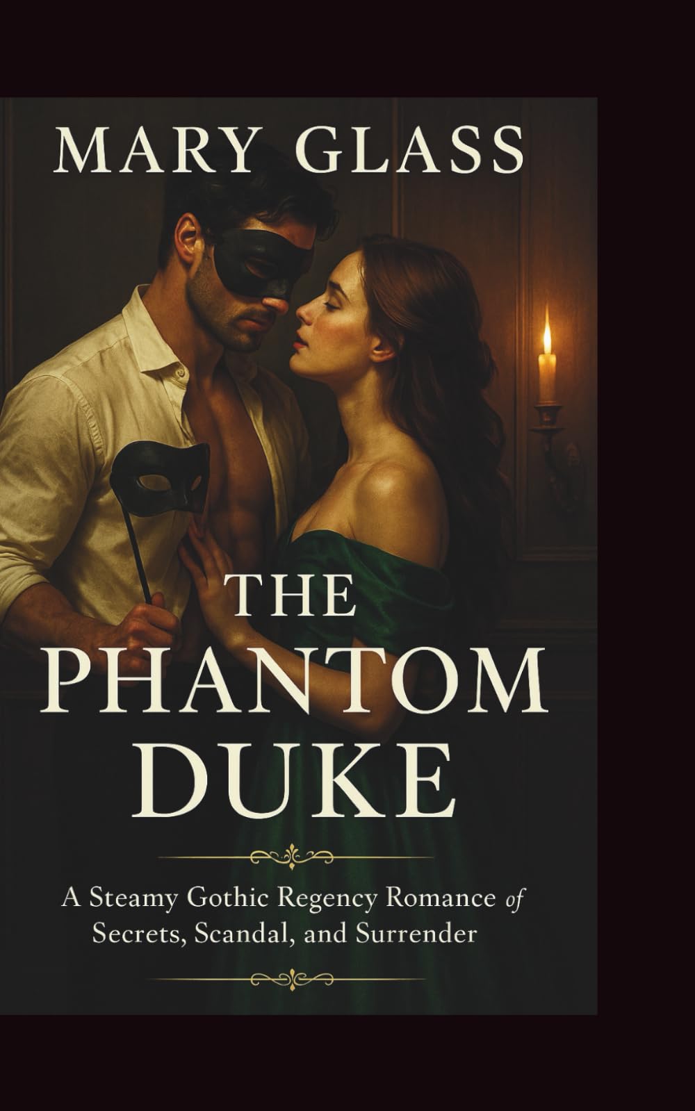 The Phantom Duke: A Steamy Gothic Regency Romance of Secrets, Scandal, and Surrender (Duke of Reality series)