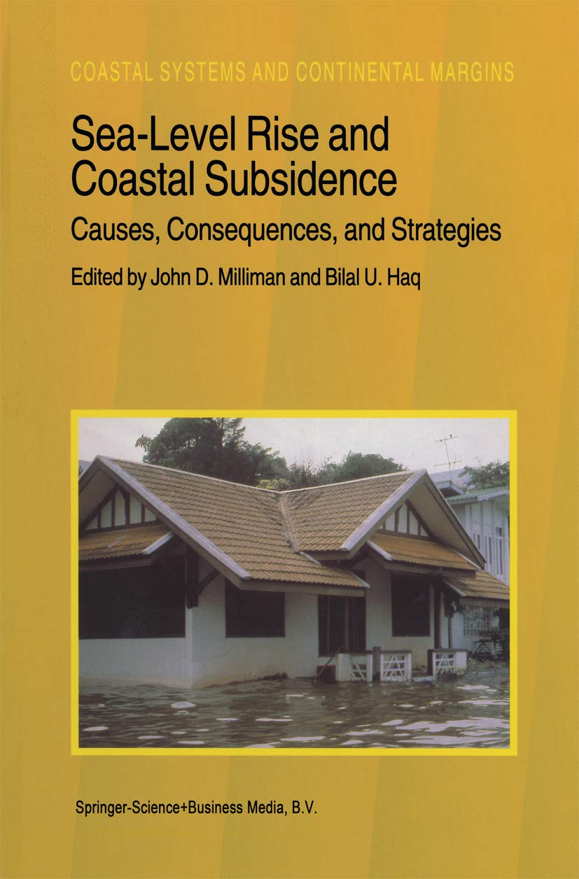 Sea-Level Rise and Coastal Subsidence: Causes, Consequences, and Strategies (Coastal Systems and Continental Margins Book 2)      1996th Edition, Kindle Edition