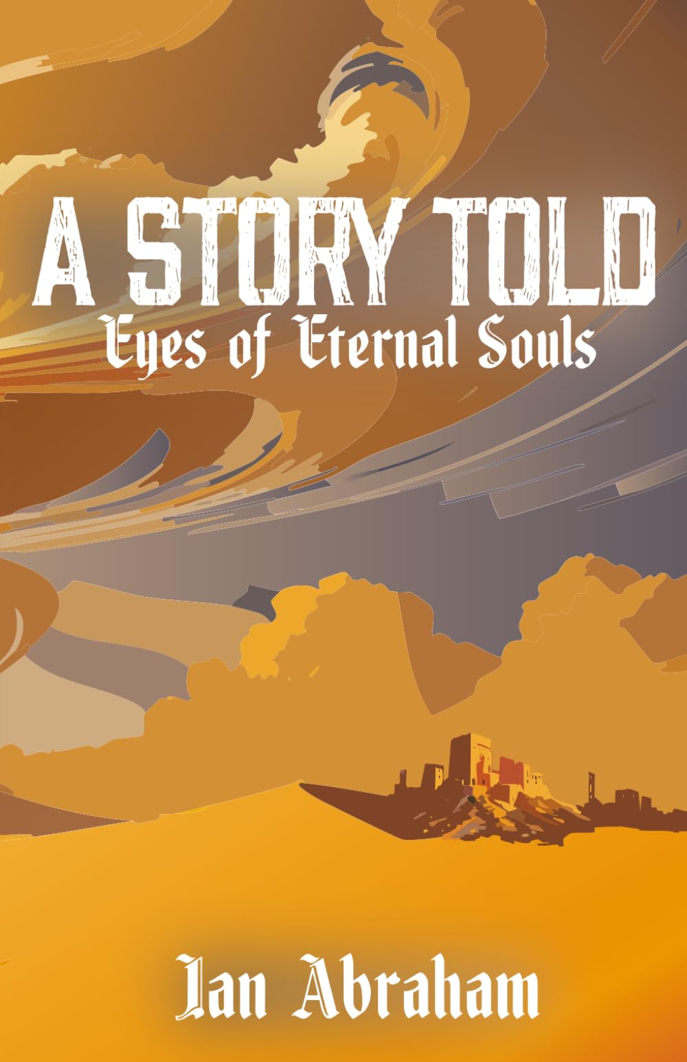A Story Told: Eyes of Eternal Souls