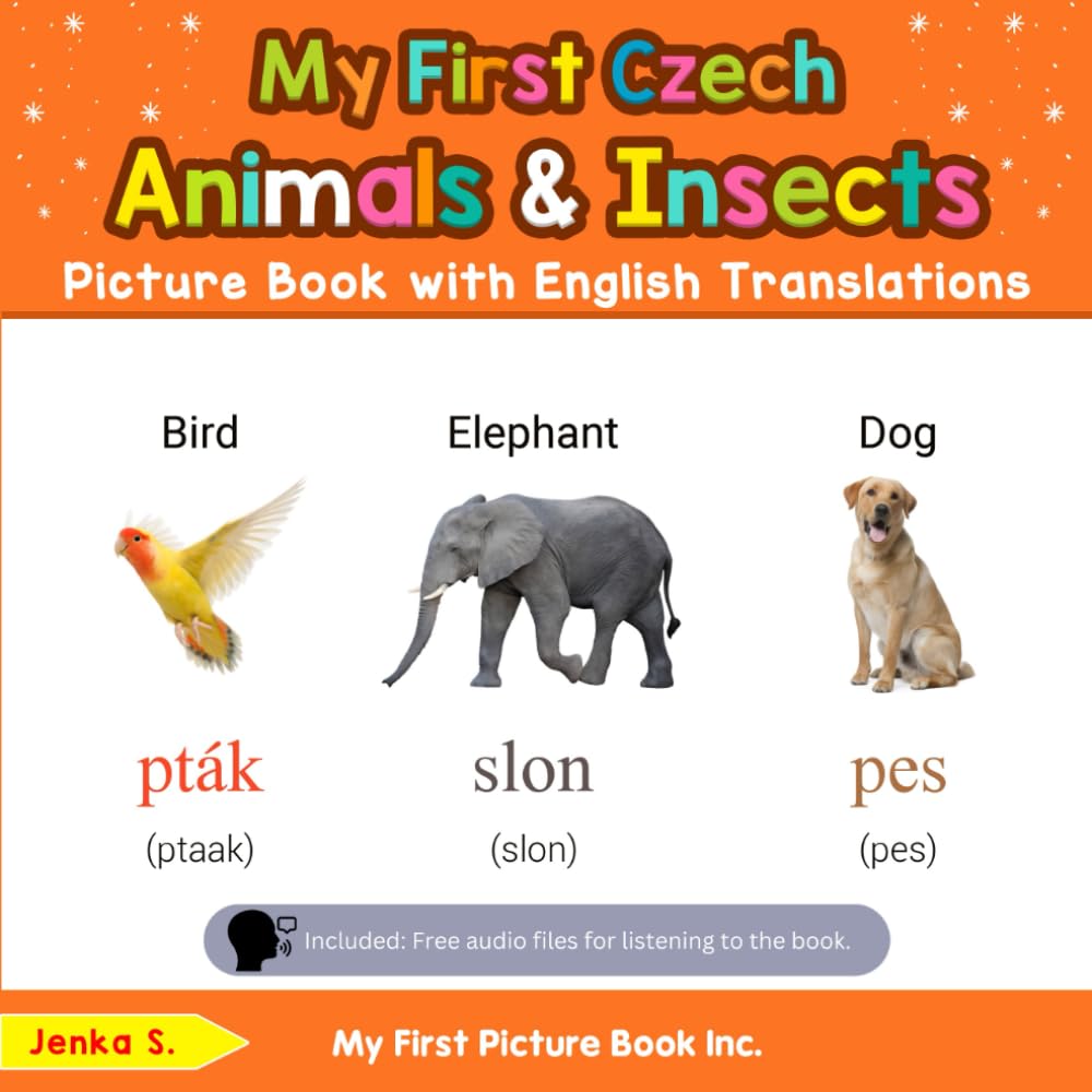 My First Czech Animals & Insects Picture Book with English Translations (Teach & Learn Basic Czech words for Children)