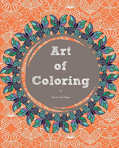 Art of Coloring (Inspirational Coloring Books for Grown-Ups)