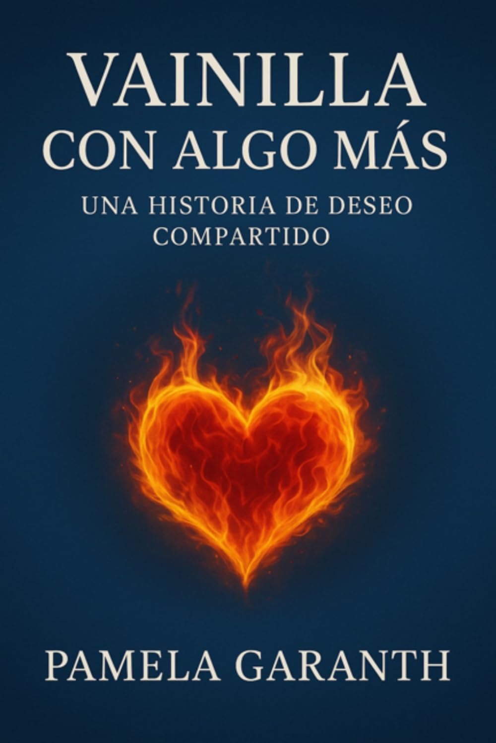 Vainilla con algo más: Una historia de deseo compartido
