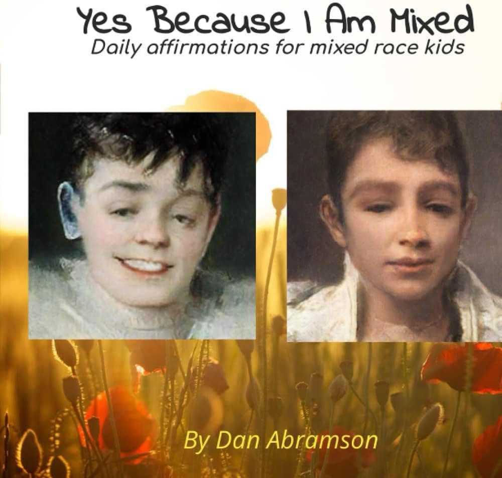 Yes Because I Am Mixed: Daily affirmations for mixed race kids and their carers