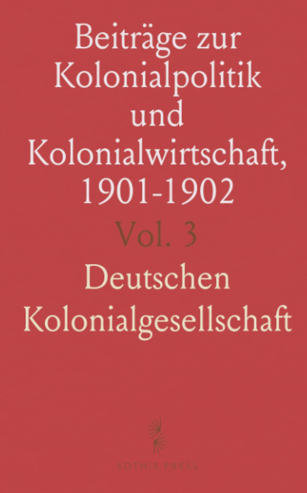 Beiträge zur Kolonialpolitik und Kolonialwirtschaft, 1901-1902
