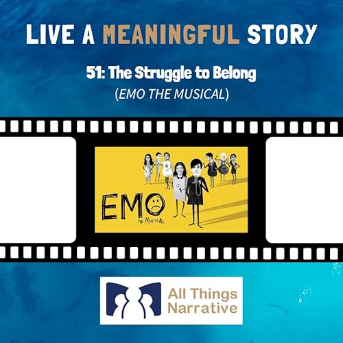 51: The Struggle to Belong (EMO THE MUSICAL)