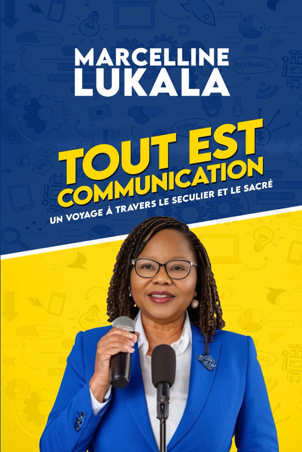 Tout est communication: Un voyage à travers le séculier et le sacré