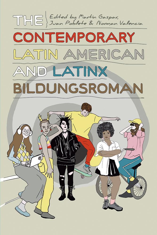 The Contemporary Latin American and Latinx Bildungsroman