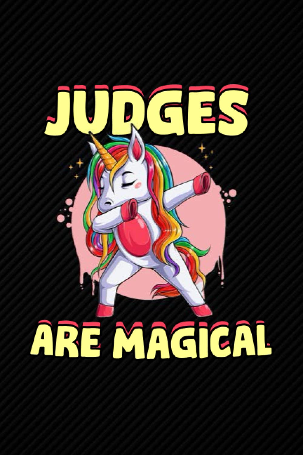Judges Are Magical: Blank Lined Journal Notebook Planner - Judge Gifts For Men Judge Gifts For Women Diary