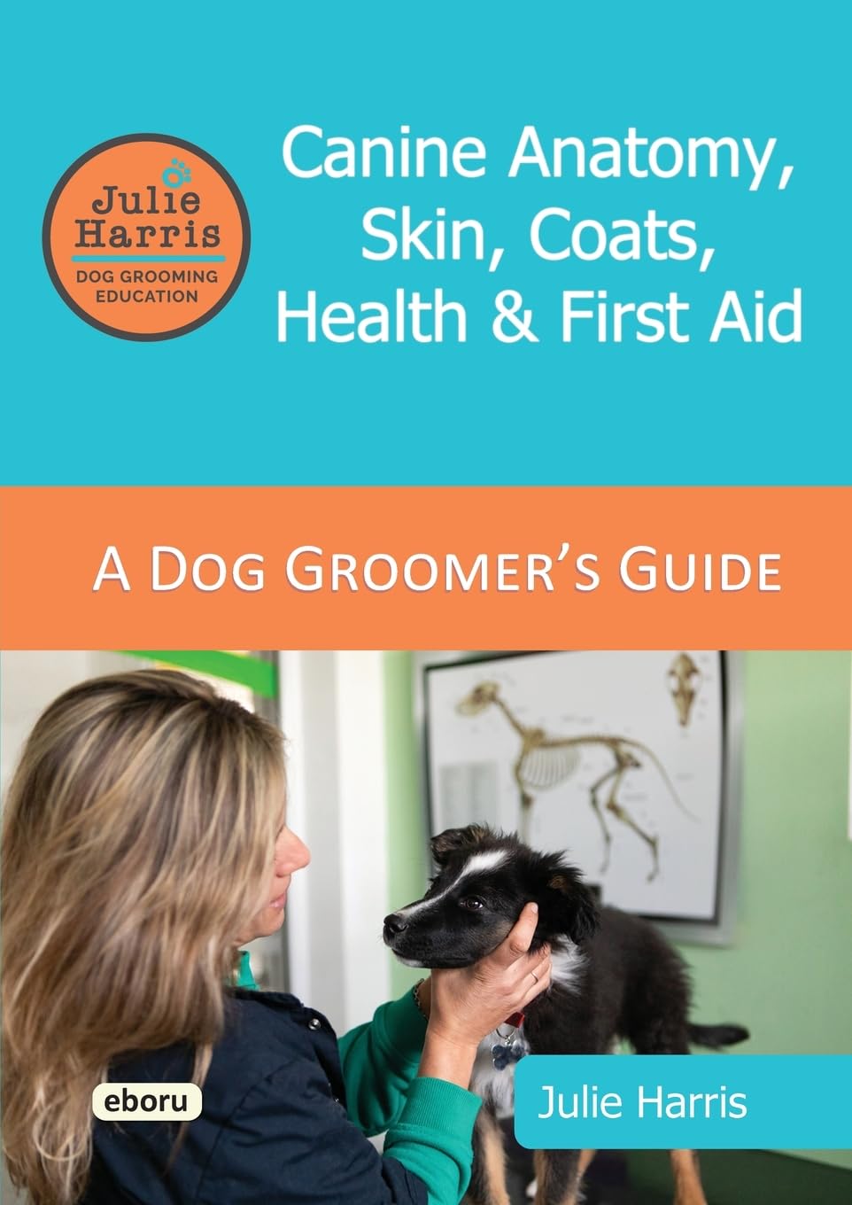 Julie Harris Dog Grooming Education: A G