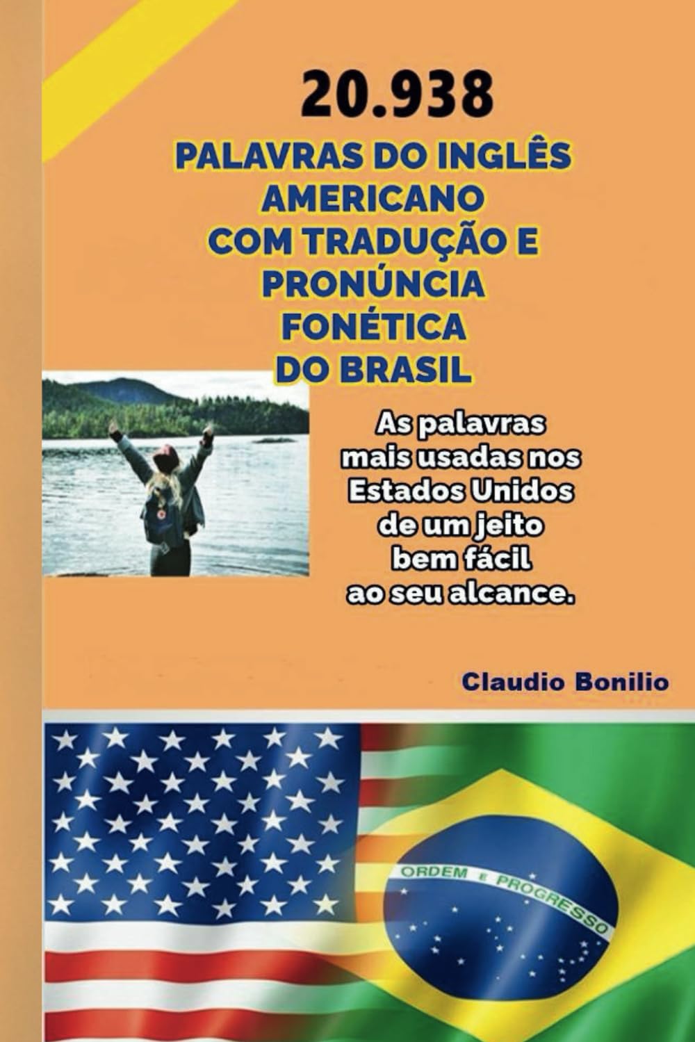 Inglês Fácil - 20.938 Palavras do Inglês Americano com Tradução e Pronúncia Fonética do Brasil