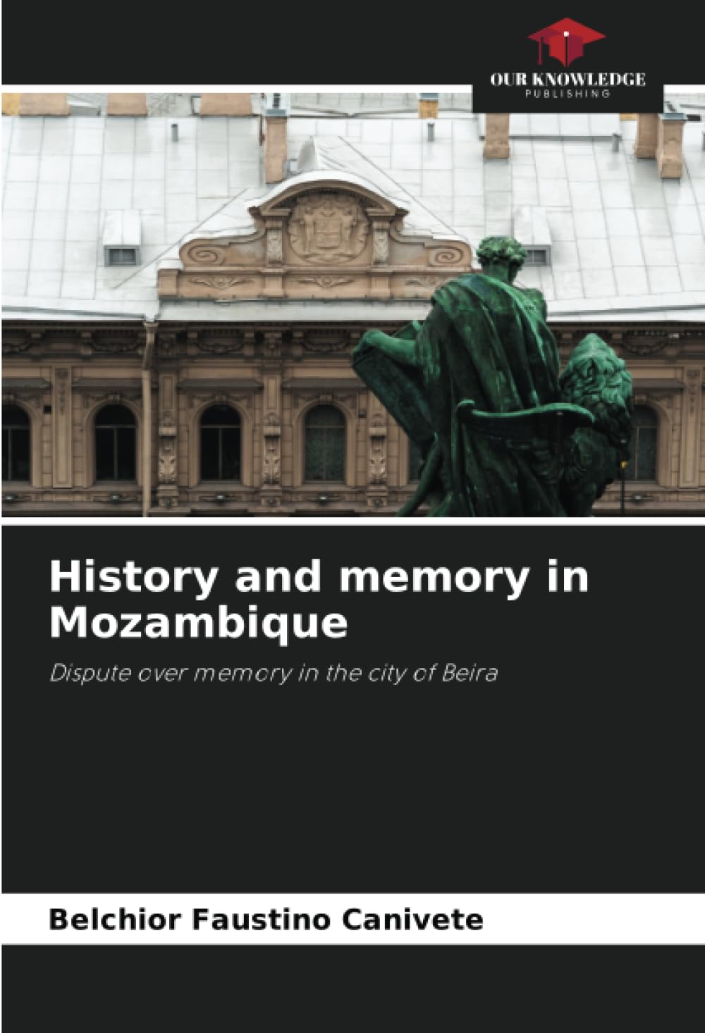 History and memory in Mozambique: Dispute over memory in the city of Beira