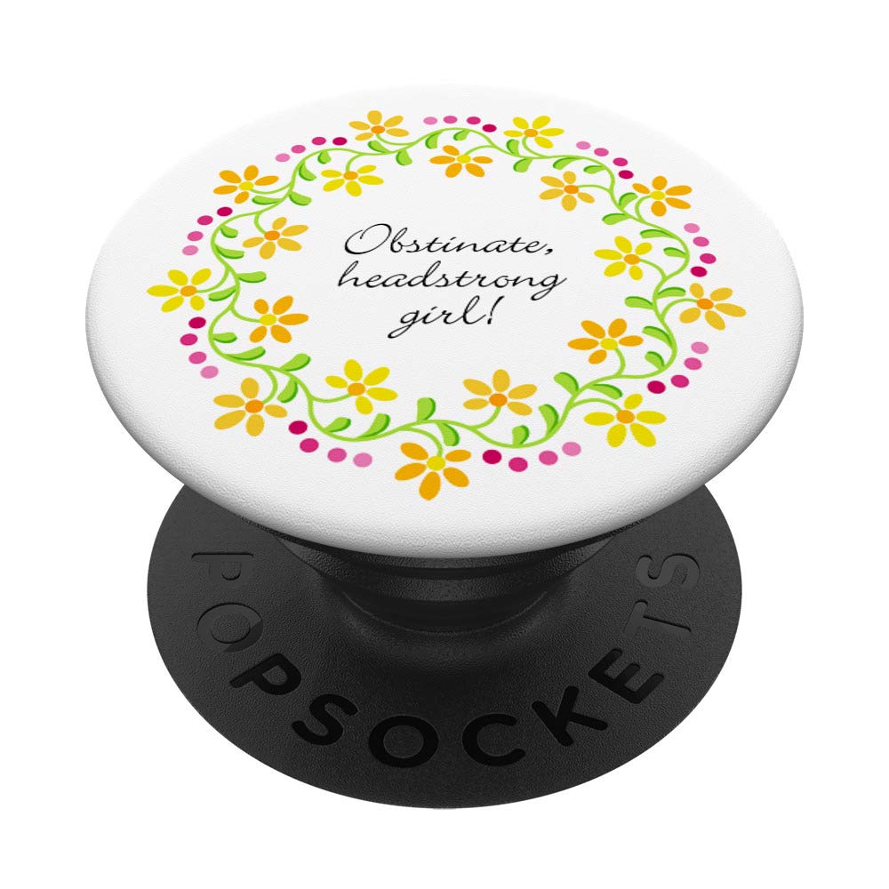 Obstinate Headstrong Girl - Austen Pride & Prejudice Quote PopSockets PopGrip: Swappable Grip for Phones & Tablets