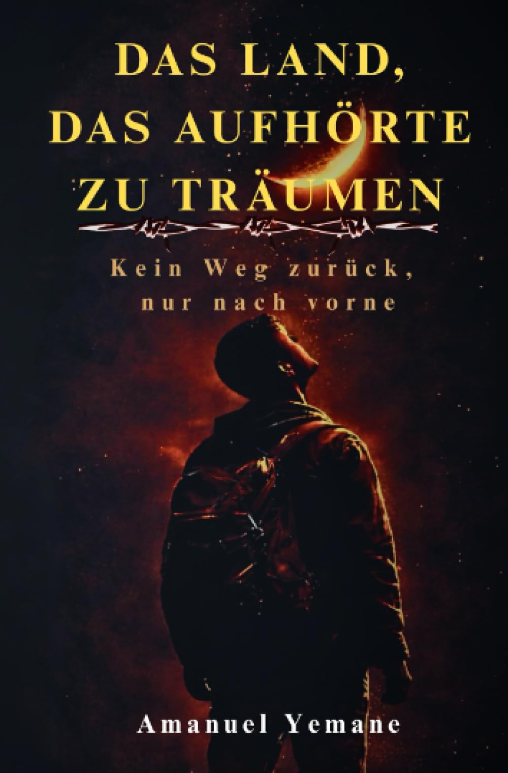 Das Land, das aufhörte zu träumen: Kein Weg zurück, nur nach vorne