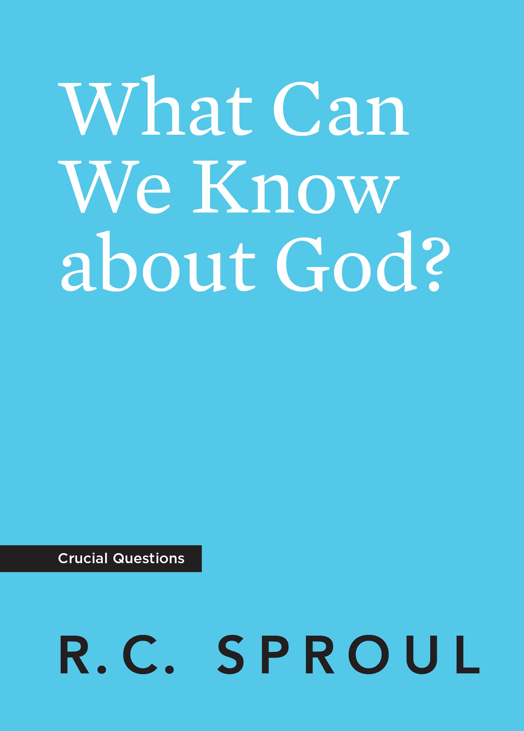 Ligonier Ministries What Can We Know about God?
