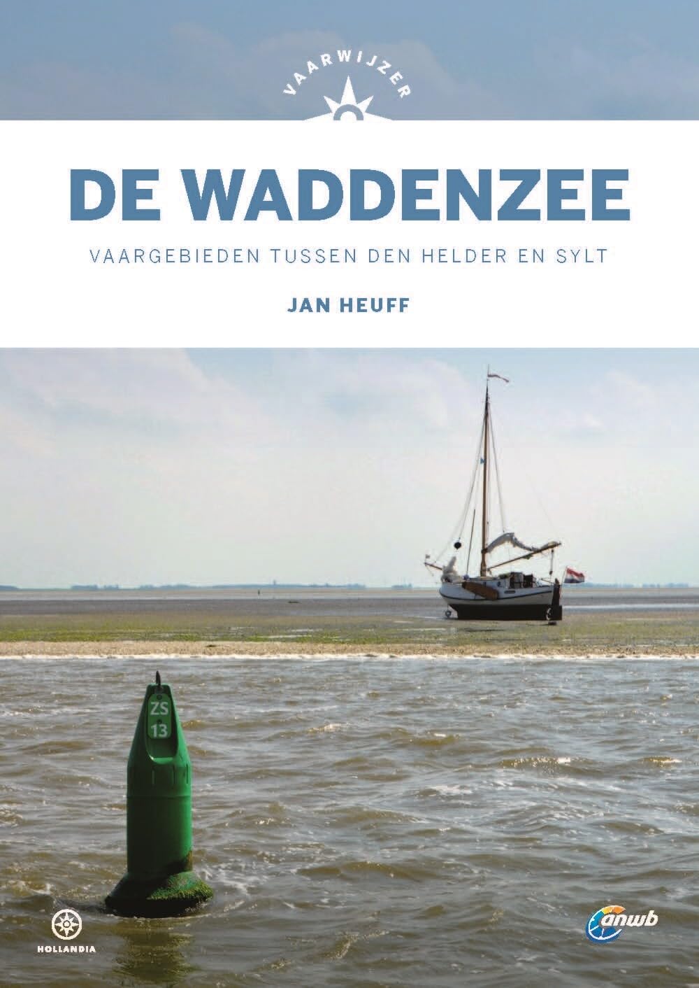 De Waddenzee: Vaargebieden tussen Den Helder en Sylt (Vaarwijzer)