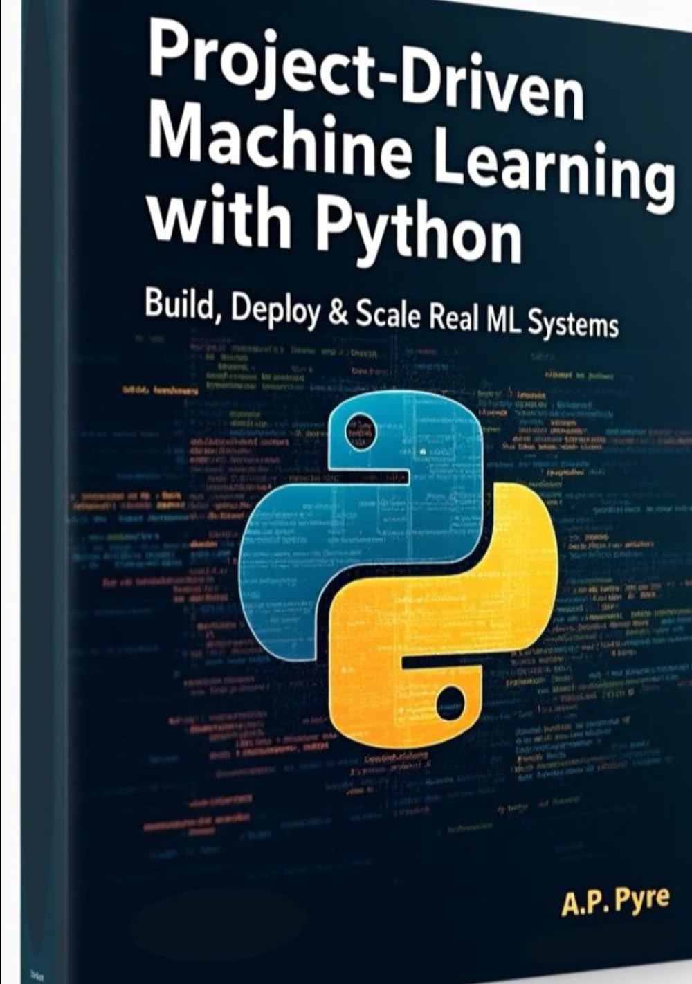 Project-Driven Machine Learning with Python: Build, Deploy & Scale Real ML Systems