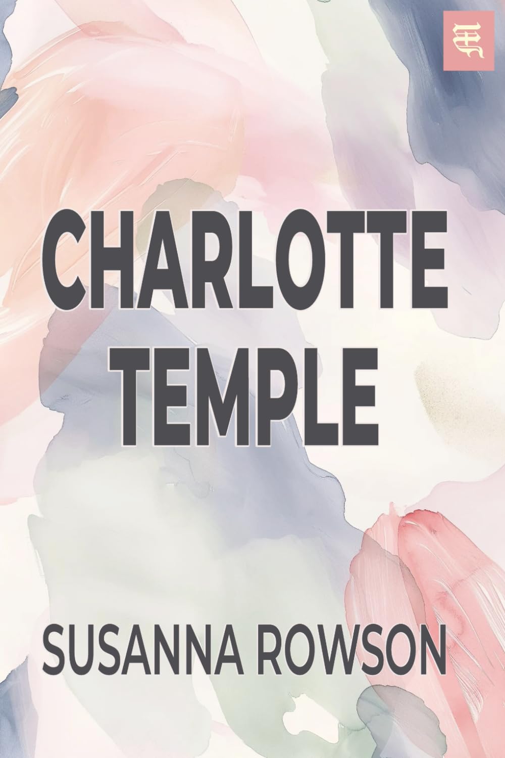 Charlotte Temple: The 1791 Tale of Innocence, Betrayal, and Moral Consequence