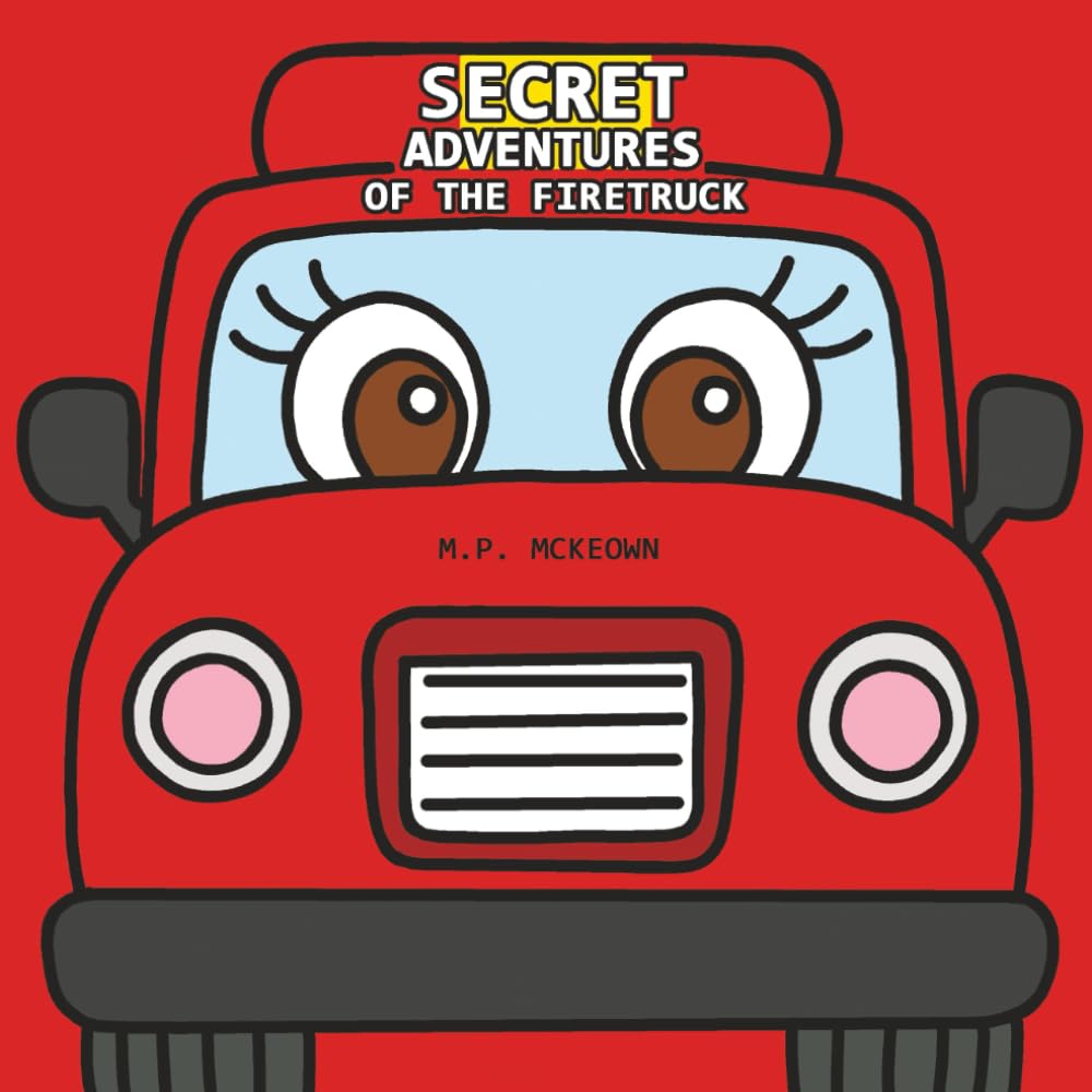 Secret Adventures of the Firetruck (SECRET ADVENTURES Series)