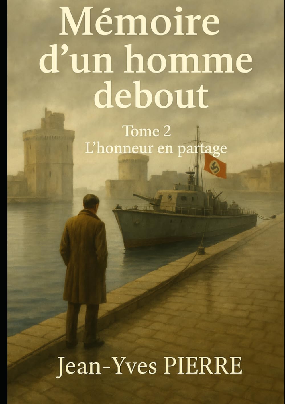 Mémoire d’un homme debout: Tome 2 L’honneur en partage