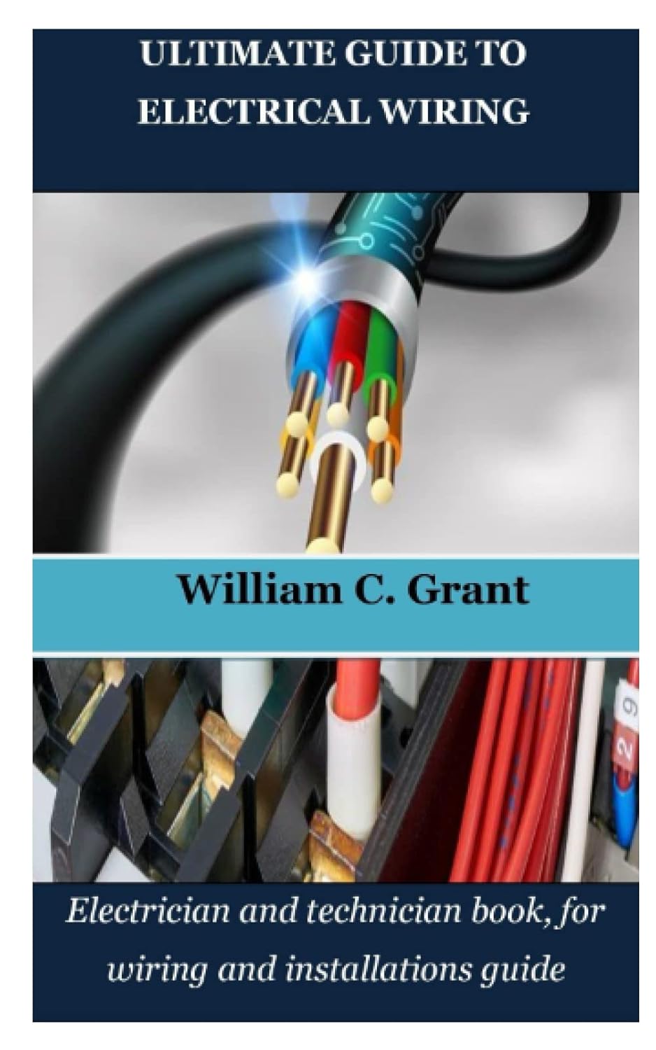 ULTIMATE GUIDE TO ELECTRICAL WIRING: Electrician and technician book