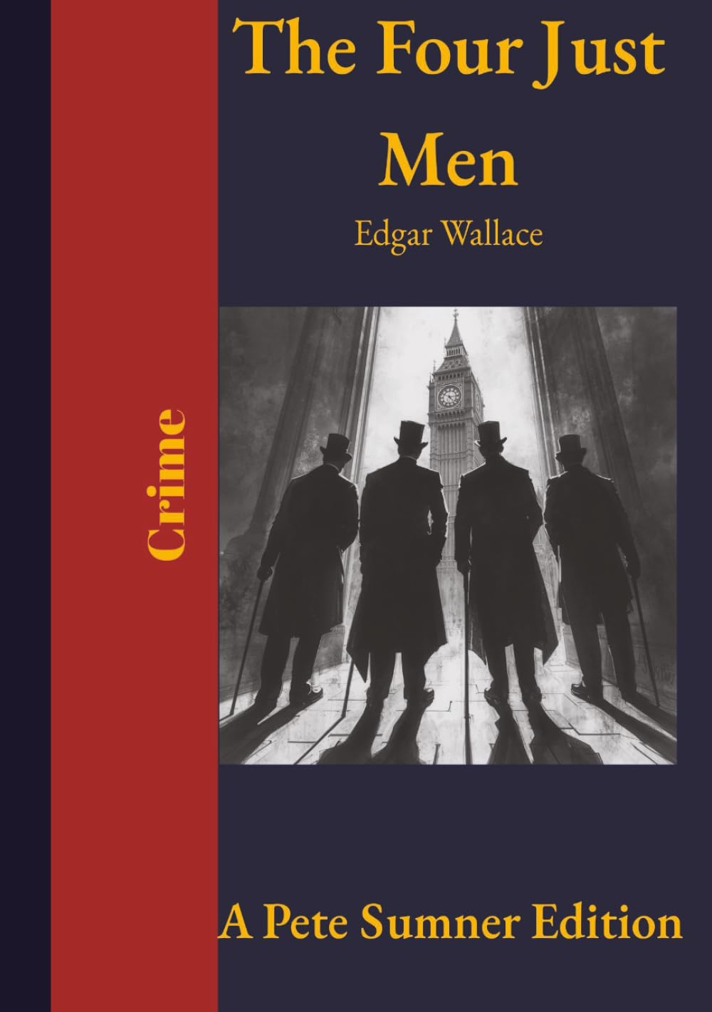 The Four Just Men (annotated): A Pete Sumner Edition
