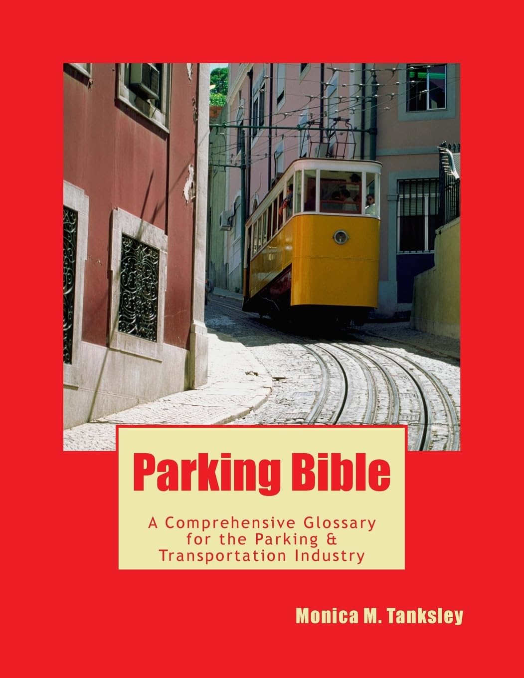 Parking Bible: A Comprehensive Glossary for the Transportation & Parking Industry