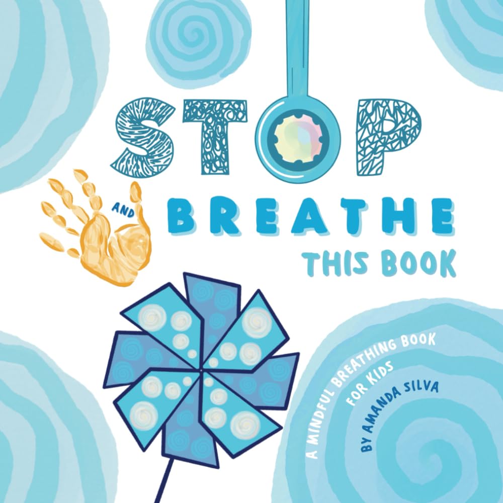 STOP and BREATHE this Book: A mindful breathing book for kids (Stop And Read)
