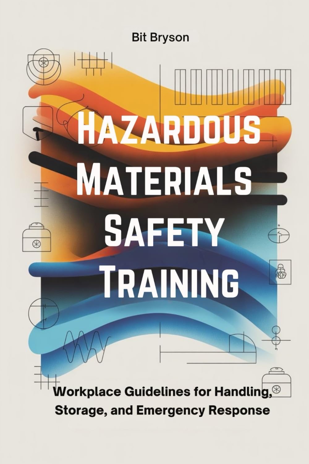 Hazardous Materials Safety Training: Workplace Guidelines for Handling, Storage, and Emergency Response